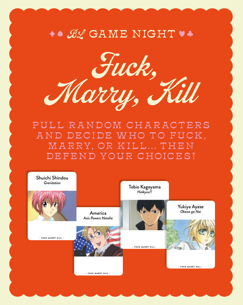 Pull random character and decide who to fuck, marry, or kill. Get ready to defend your choices!